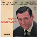 7'' - Yves Montand - Des Je T'aime / Le Télégramme / C'est De La Faute À L'accordéon / Syracuse
