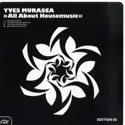 Yves Murasca - All About Housemusic Edition #2