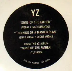 YZ - Sons Of The Father / Thinking Of A Master Plan