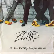 Z Cars - I Don't Care / All Dressed Up