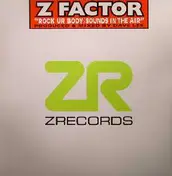 Z Factor - Rock Ur Body / Sounds In The Air