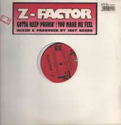 Z Factor - Gotta Keep Pushin' / You Make Me Feel