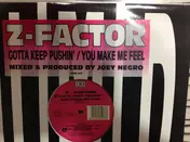 Z Factor - Gotta Keep Pushin' / You Make Me Feel
