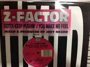 12inch Vinyl Single - Z Factor - Gotta Keep Pushin' / You Make Me Feel