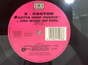 12inch Vinyl Single - Z Factor - Gotta Keep Pushin' / You Make Me Feel