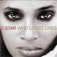 Z-Star - Who Loves Lives