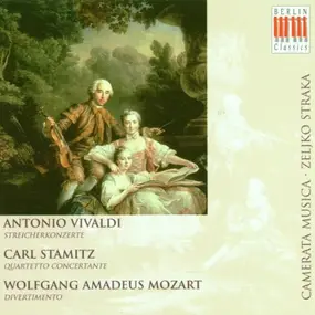 Zeljko Straka - Vivaldi/Stamitz/Mozart: Orchesterwerke