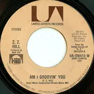 Z.Z. Hill - Am I Groovin' You