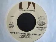Z.Z. Hill - Ain't Nothing You Can Do / Love In The Street