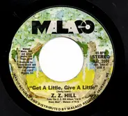 Z.Z. Hill - Get A Little, Give A Little