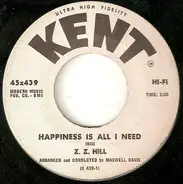 Z.Z. Hill - Happiness Is All I Need / Everybody Has To Cry