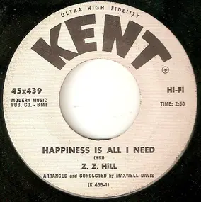 Z.Z. Hill - Happiness Is All I Need / Everybody Has To Cry