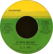 Z.Z. Hill - It Ain't No Use / Ha Ha (Laughing Song)