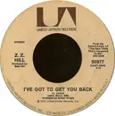 7inch Vinyl Single - Z.Z. Hill - I've Got To Get You Back / Your Love Makes Me Feel Good