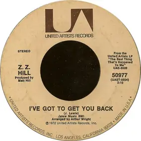 Z.Z. Hill - I've Got To Get You Back / Your Love Makes Me Feel Good