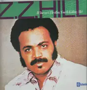 Z.Z. Hill - Whoever's Thrilling You (Is Killing Me)