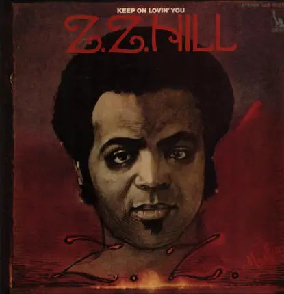 Z.Z. Hill - Keep On Lovin' You