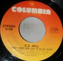 7inch Vinyl Single - Z.Z. Hill - I Don't Want Our Love To Be No Secret