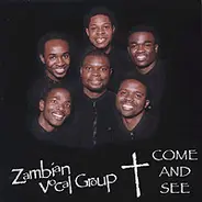 Zambian Vocal Group - Come and See