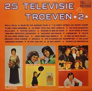 Zangeres Zonder Naam , Danny Cardo , Jenny Sieben , Peter van Voorn , Willy , Fred Limpens , Bobby - 25 Televisie Troeven 2