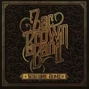 Zac -Band- Brown - Welcome Home -Gatefold-