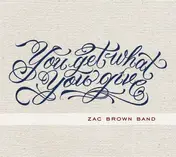 Zac -Band- Brown - You Get What You Give
