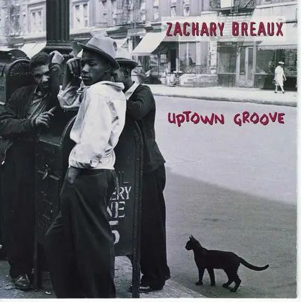 Zachary Breaux - Uptown Groove