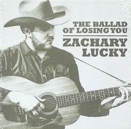 Zachary Lucky - The Ballad Of Losing You