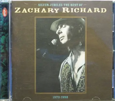 Zachary Richard - Silver Jubilee: The Best Of Zachary Richard