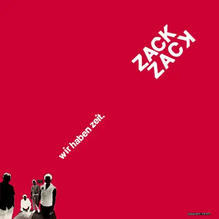 Zack Zack - Wir Haben Zeit