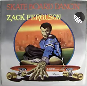 Zack Ferguson - Skate Board Dancin' / Dancing Cat