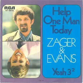 Zager & Evans - Help One Man Today / Yeah 3²