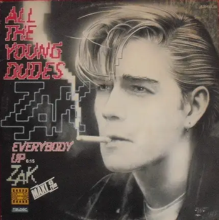 Zak - All The Young Dudes / Everybody Up