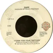 Zapp - Itchin' For Your Twitchin'