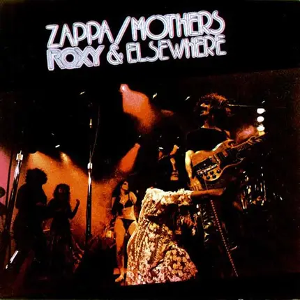Zappa / Mothers - Roxy & Elsewhere