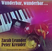 Zarah Leander , Peter Kreuder - Wunderbar, Wunderbar... (Unvergessene Melodien)