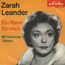 7inch Vinyl Single - Zarah Leander - Ein Mann Für Mich / Mir Kommen Tränen