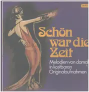 Zarah Leander, Comedian Harmonists, Hans Albers, Josephine Baker - Schön war die Zeit