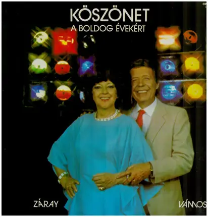 Záray Márta - Vámosi János - Köszönet A Boldog Évekért