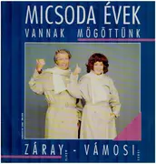 LP - Záray Márta - Vámosi János - Micsoda Évek Vannak Mögöttünk