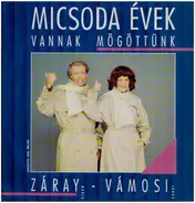 Záray Márta - Vámosi János - Micsoda Évek Vannak Mögöttünk