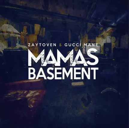 Zaytoven & Gucci Mane - Mamas Basement