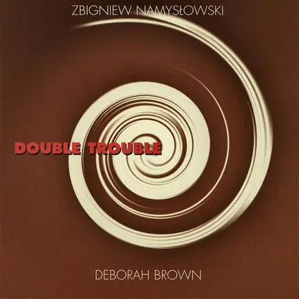Zbigniew Namysłowski , Deborah Brown - Double Trouble