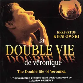 Zbigniew Preisner - La Double Vie De Véronique = The Double Life Of Veronika (Original Motion Picture Sound Track)