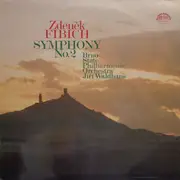 LP - Zdeněk Fibich - Brno State Philharmonic Orchestra , Jiří Waldhans - Symphony No. 2 in E flat  major. op. 38