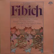 Zdeněk Fibich - Piano Quintet In D Major / Piano Trio In F Minor