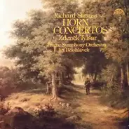 Zdeněk Tylšar , Jiří Bělohlávek , The Prague Symphony Orchestra - Richard Strauss. Concertos For French Horn And Orchectra