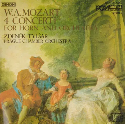 Zdeněk Tylšar , Prague Chamber Orchestra - Wolfgang Amadeus Mozart - 4 Concerti For Horn And Orchestra