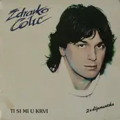 Zdravko Čolic - Ti Si Mi U Krvi