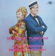 Zentay Anna , Rátonyi Róbert - Gyerünk Tubicám